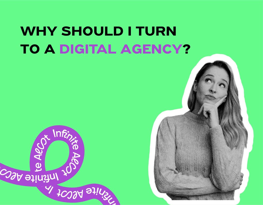 Why should i turn to a Digital Agency;